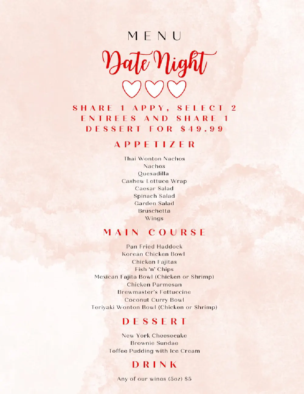 Wednesday: Wednesday Date Night: Share one appy, select two entrees and share one dessert for $49.99